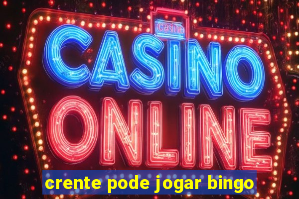 crente pode jogar bingo